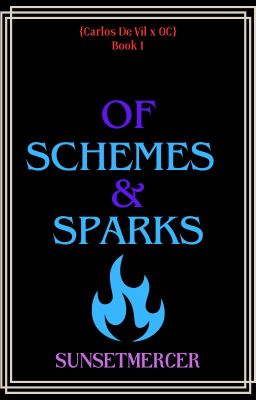 Of Schemes & Sparks {Carlos De Vil x OC}