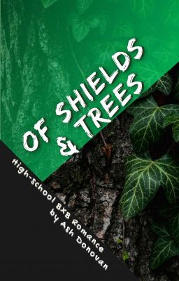 Of Shields & Trees [BxB]