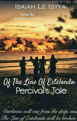 Of The Line Of Estelondo: Percival's Tale.