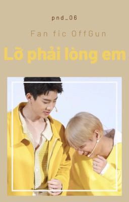 [OffGun] [ABO] [H] Lỡ phải lòng em 