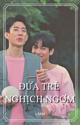 [OffGun] Đứa Trẻ Nghịch Ngợm