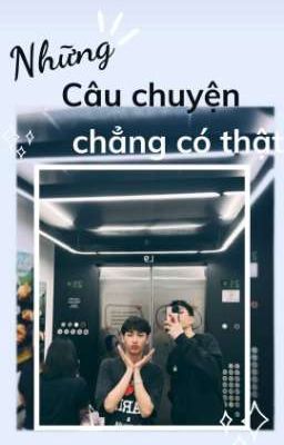 [ OffGun] Những câu chuyện chẳng có thật