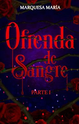 Ofrenda de sangre | Parte I