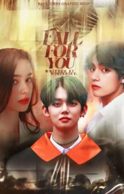 [OG] Fall for You || KTH/CY