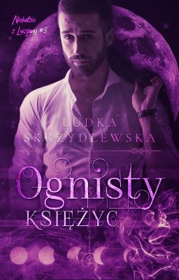 Ognisty księżyc | Nieludzie z Luizjany #3 | ZAKOŃCZONE