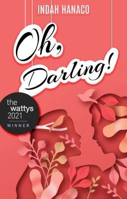 Oh, Darling! [The Wattys 2021 Winner - Romance]