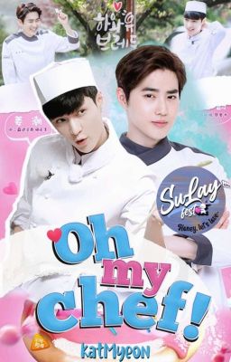 Oh my chef! || SuLay (2S)