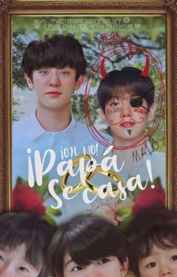 ¡OH NO! ¡PAPÁ SE CASA! || ChanBaek 