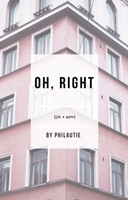 oh, right                                                     [jjk x pjm]