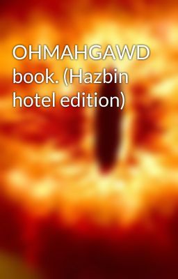 OHMAHGAWD book. (Hazbin hotel edition)