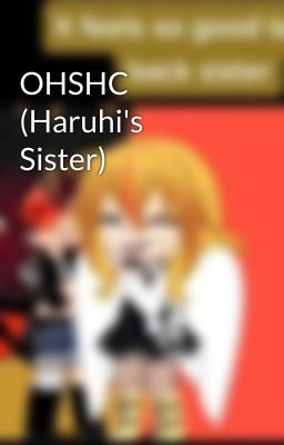 OHSHC (Haruhi's Sister)