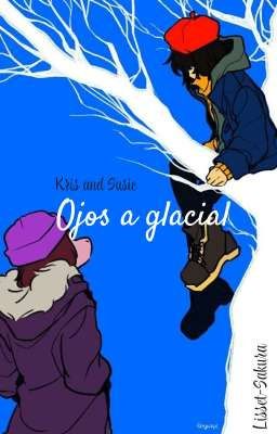 Ojos a glacial • Krusie • Oneshot •