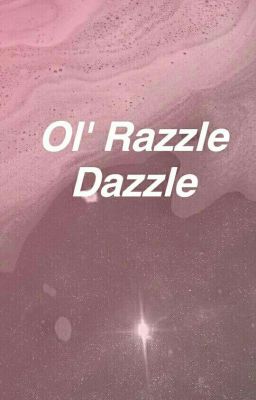 Ol' Razzle Dazzle | Spam [Completed]