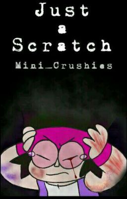 (OLD) Just a Scratch - OK K.O