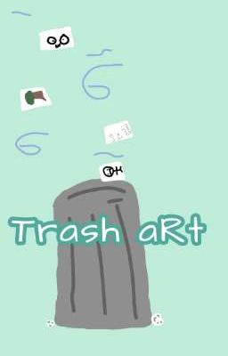 OLD Trash aRt [OR RANDOM THINGS]