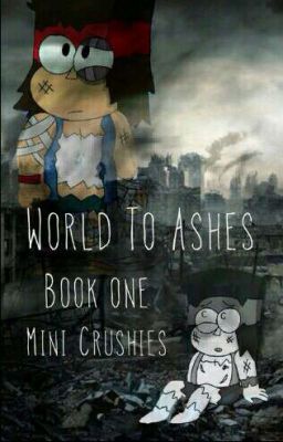 (OLD) World to Ashes (book one) - OK K.O.!