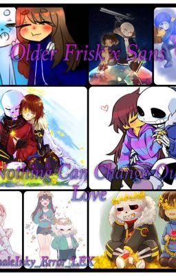 Older Frisk x Sans One-shots: Nothing Will Change Our Love 