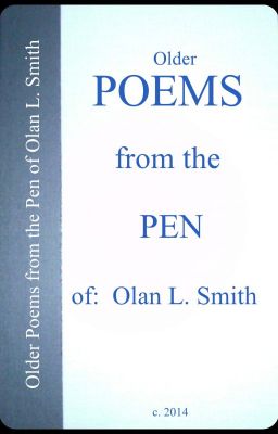 Older Poems from the Pen of Olan L. Smith