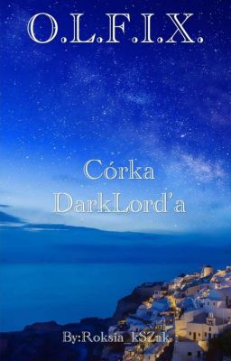 Olfix ~ Córka DarkLord'a ✔