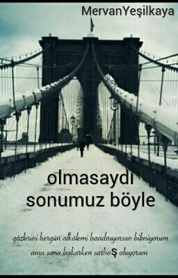 Olmasaydı Sonumuz Böyle