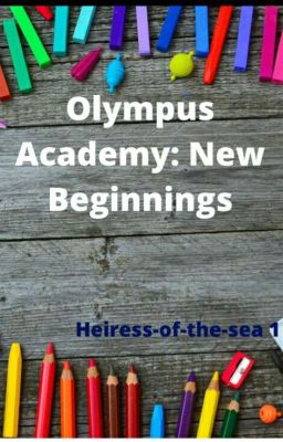 OLYMPUS ACADEMY:NEW BEGINNINGS