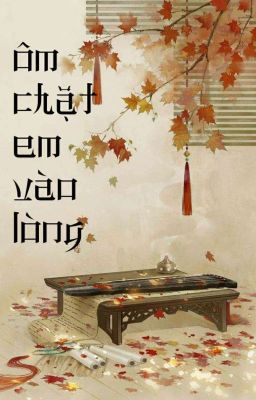 Ôm Chặt Em Vào Lòng (Đam Mỹ - ABO)