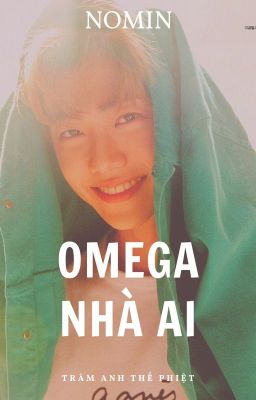 Omega nhà ai [Nomin]