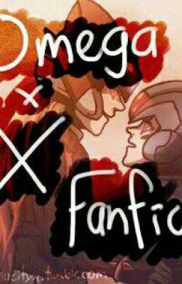 Omega x X (Fanfic) One-Shot