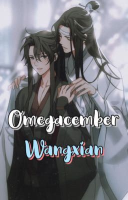 Omegacember |Wangxian| 2021