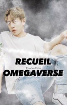 Omegaverse [ Essais et Os ] TERMINÉ 