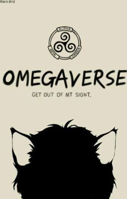 OMEGAVERSE get out of mt sight