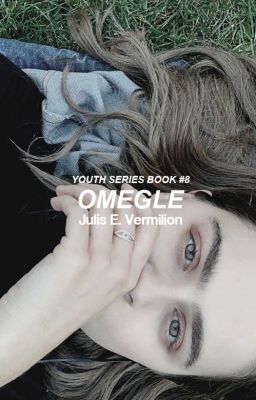 Omegle [Youth Series ~ Book #8]