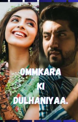 OMMKARA KI DULHANIYA