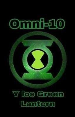 Omni-10 y los Linternas Verdes ( Remake menor)