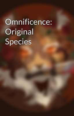 Omnificence: Original Species