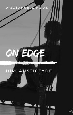 on edge- a solangelo hs au