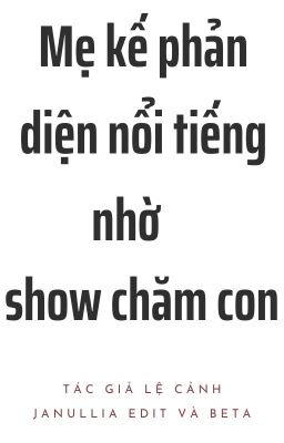 [ON GOING/EDIT] Mẹ Kế Phản Diện Nổi Tiếng Nhờ Show Chăm Con - Lệ Cảnh