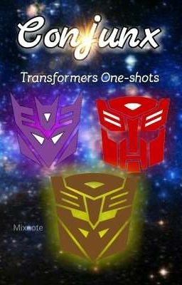 {On Hiatus} Conjunx (Transformers One-Shots) 