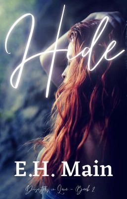 [ON HOLD] Hide (Disasters In Love: Book 2)