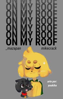 ON MY ROOF | O.S Mikecrack