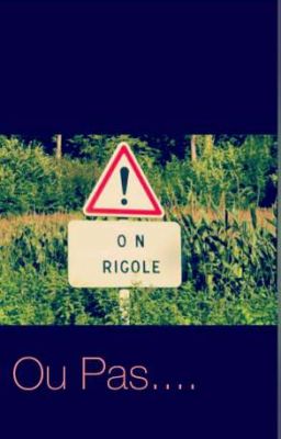 on rigole,ou pas... 