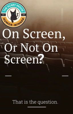 On Screen, Or Not On Screen