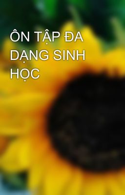 ÔN TẬP ĐA DẠNG SINH HỌC