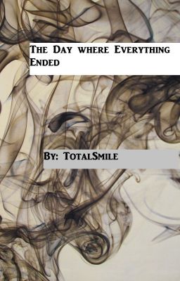 On The Day Where Everything Ended (TotalSmile)