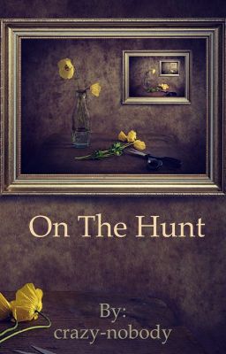 On the Hunt (pjo/hoo Supernatural cross over fanfic) [On Hold]