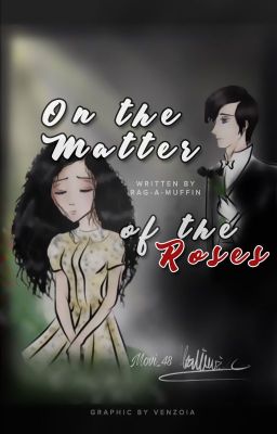 On the Matter of the Roses