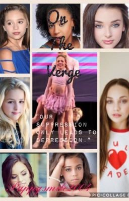 On The Verge (A Dance Moms Fanfic)