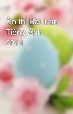 Ôn thi Bài luận Tiếng Anh 2014