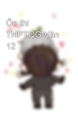 Ôn thi THPTQG Văn 12