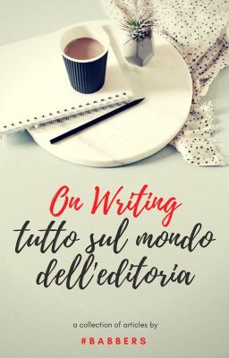 On Writing - Tutto sul mondo dell'editoria